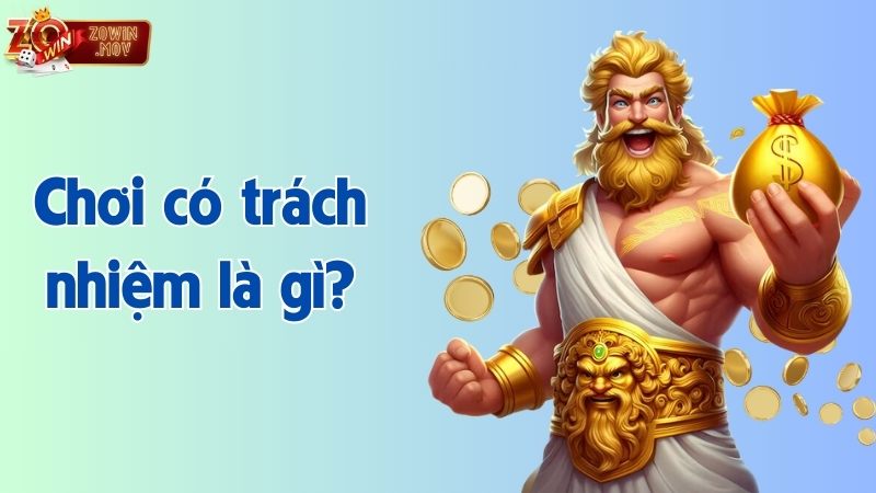 Chơi có trách nhiệm là gì?